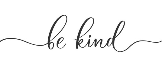 Wall Mural - Be kind - calligraphic inscription with smooth lines.