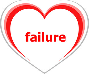 Poster - Text Failure. Finance concept . Love heart icon button for web services and apps