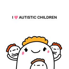 Wall Mural - I love autistic children hand drawn vector illustration in cartoon comic style man holding kids