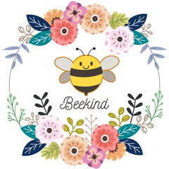 Wall Mural - The character of cute bee with flower wreath on the white background with text of beekind in flat vector style. illustation for content, wedding,graphic, banner, greeting card