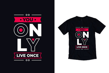 You only live once modern typography t shirt design quotes