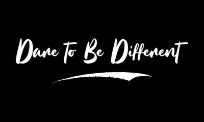 Fototapete - Dare to Be Different Calligraphy Black Color Text On Black Background