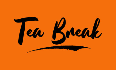 Fototapete - Tea Break Calligraphy Black Color Text On Yellow Background