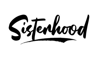 Aufkleber - Sisterhood Phrase Saying Quote Text or Lettering. Vector Script and Cursive Handwritten Typography 
For Designs Brochures Banner Flyers and T-Shirts.