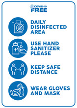 Daily Disinfected Area, Use Hand Sanitizer Please, Keep Safe Distance, Wear Gloves Ans Mask. Covid-19 Free Zone Poster. Signs For Shops, Stores, Hairdressers, Establishments, Bars, Restaurants ...
