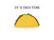 Flat design beef taco tortillas Mexican food, Mexican spicy hot food cuisine yummy beef tacos, vector illustration single Taco isolated in white background, text it’s taco time, Mexican traditional 