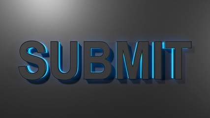 Poster - SUBMIT black write on black glossy background with blue backlight - 3D rendering illustration