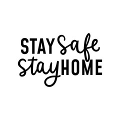 Wall Mural - Stay safe stay home inspirational typography lettering vector illustration. Card with inscription flat style. Self isolation and home quarantine concept. Isolated on white background