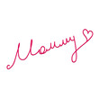 The word mommy and a heart - an imitation of a kid's handwriting. Could be used for a card, Mother's day, Birthday etc. Isolated on white background.