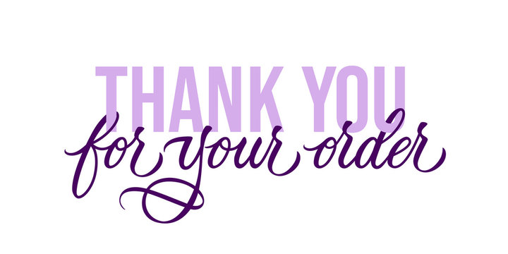 thank you for your oder - modern design with calligraphic inscription and font. vector typography.