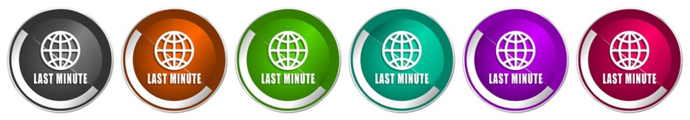 Leinwandbilder - Last minute icon set, silver metallic chrome border vector web buttons in 6 colors options for webdesign