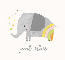 Good Vibes. Cute Greeting Card With Smiling Elephant And Colorful Hearts. Kids Room Poster, Baby Nursery,  Greeting Card, Clothing.