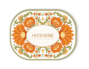 Slogan, hashtag stay home Stop COVID-19-pandemic sign with tradition mughal motif, fantasy flowers in retro, vintage style. Vector illustration. Isolated on white background..