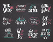 © saint_antonio - Sister calligraphic Lettering signs set, child nursery printable phrase set. Vector illustration on chalkboard background