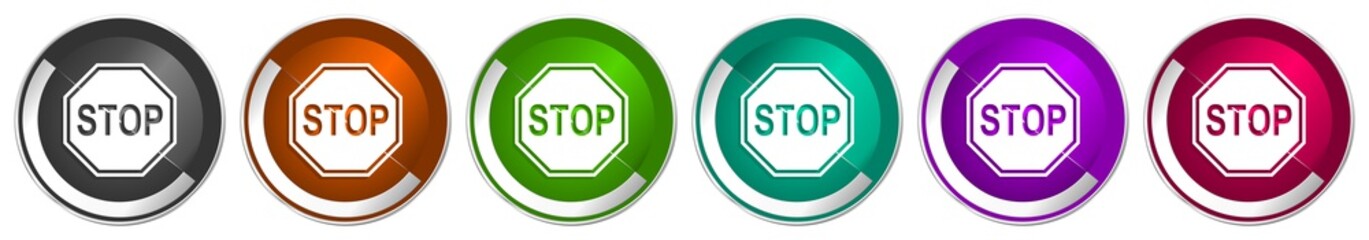 Poster - Stop icon set, sign, danger, warning silver metallic chrome border vector web buttons in 6 colors options for webdesign