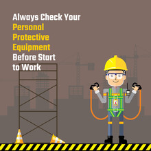 Safety Tips For Check Personal Protective Equipment Before Start Work. Graphic Illustration. Poster, Banner, Sticker Design. Construction Project And Industrial Work. Worker Wear Body Harness.