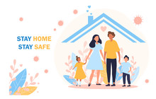 Stay Home Safe Poster For The Covid-19 Pandemic Showing A Young Family Under A House Roof Holding Hands, Colored Vector Illustration