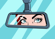 Woman Looks In The Rear View Mirror. Pop Art Vector Illustration.