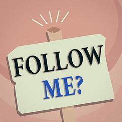 Fototapete - Handwriting text writing Follow Me Question. Conceptual photo go or come after an individual or thing proceeding ahead Blank Old Weathered Signpost Geometrical Shape Halftone with One stand