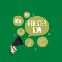 Poster - Conceptual hand writing showing Register Now. Concept meaning official list or record showing or things into web or forum Hand Holding Megaphone Talking Different Topic Speech Bubble