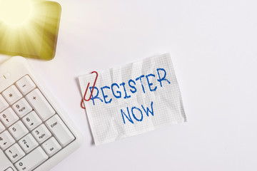 Poster - Handwriting text Register Now. Conceptual photo official list or record showing or things into web or forum White pc keyboard with empty note paper above white background and mobile phone