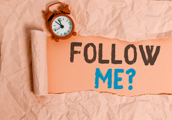 Fototapete - Word writing text Follow Me Question. Business photo showcasing go or come after an individual or thing proceeding ahead