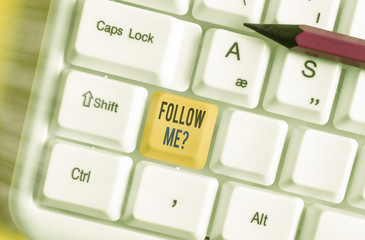 Fototapete - Writing note showing Follow Me Question. Business concept for go or come after an individual or thing proceeding ahead