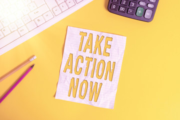 Poster - Writing note showing Take Action Now. Business concept for do something official or concerted achieve aim with problem Copy space on notebook above yellow background with keyboard on table