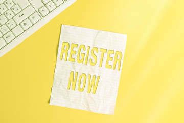 Poster - Text sign showing Register Now. Business photo showcasing official list or record showing or things into web or forum Copy space on notebook above yellow background with pc keyboard on the table