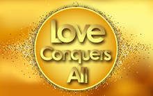 Love Conquers All In Golden Circle Stars And Yellow Background