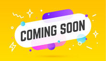 Coming Soon, Speech Bubble. Banner, Poster, Speech Bubble With Text Coming Soon. Geometric Memphis Style With Message Coming Soon. Explosion Burst Design, Speech Bubble. Vector Illustration