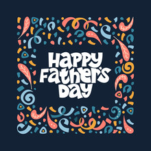 Happy Father's Day. Bright Lettering Complimentary Quote On The Dark Background. Typography Phrase For A Gift Card, Banner, Badge, Poster, Print, Label.