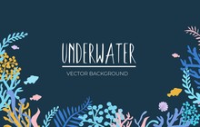 Under Sea Simple Landscape With Fish And Plant Vector Illustration. Underwater World Flat Style. Colourful Sea Plants And Coral Reefs. Marine Life Landscape Concept. Isolated On Blue Background