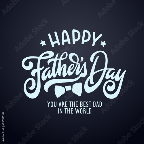 Happy Fathers day typography greeting card. Holiday father day lettering inscription. Vector vintage illustration.