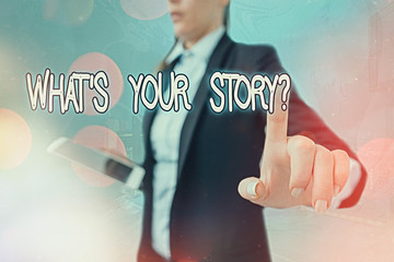Poster - Writing note showing Whats Your Storyquestion. Business concept for manner of asking an individual about past life events