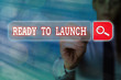 © Artur - Writing note showing Ready To Launch. Business concept for an event to celebrate or introduce something new to market
