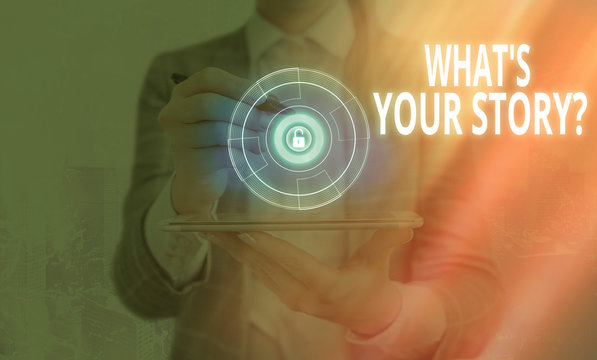 Word writing text What S Is Your Storyquestion. Business photo showcasing manner of asking an individual about past life events