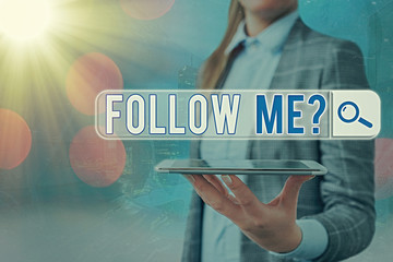 Fototapete - Text sign showing Follow Me Question. Business photo text go or come after an individual or thing proceeding ahead