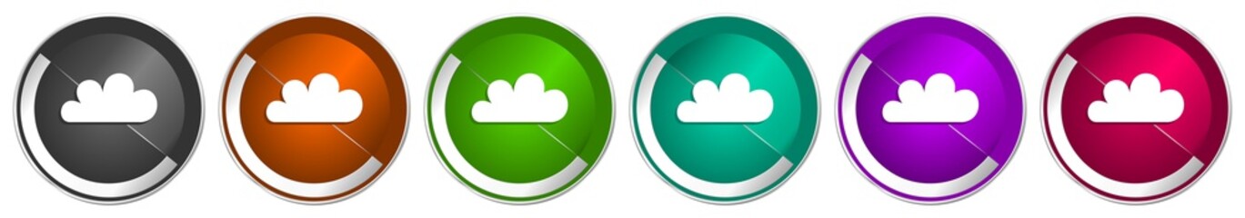 Leinwandbilder - Cloud icon set, silver metallic chrome border vector web buttons in 6 colors options for webdesign