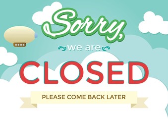 sorry we are closed background