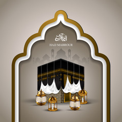 Greeting card Hajj Mabrour calligraphy with kaaba vector illustration - Translation of text : Hajj (pilgrimage) May Allah bless you and receive your Hajj