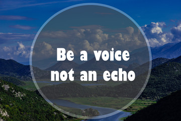 Wall Mural - Inspirational Quote with lake background - Be a voice not an echo