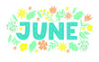 June month name. Handwritten lettering with flat flowers isolated on white. Vector illustration for poster, card, calendar, monthly logo, bullet journal, monthly organizer. Concept June advertising
