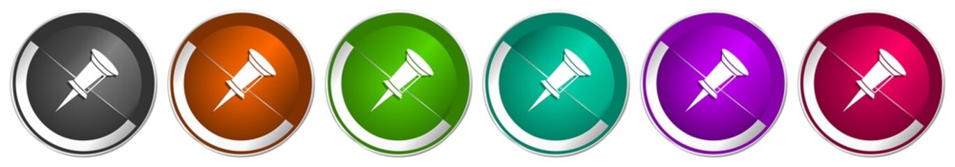 Leinwandbilder - Pin icon set, silver metallic chrome border vector web buttons in 6 colors options for webdesign