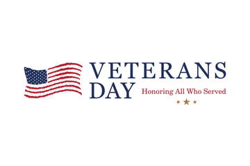 Veterans Day. Honoring all who served. Emblem with American flag and congratulation on white background. National American holiday event. Flat vector illustration EPS10