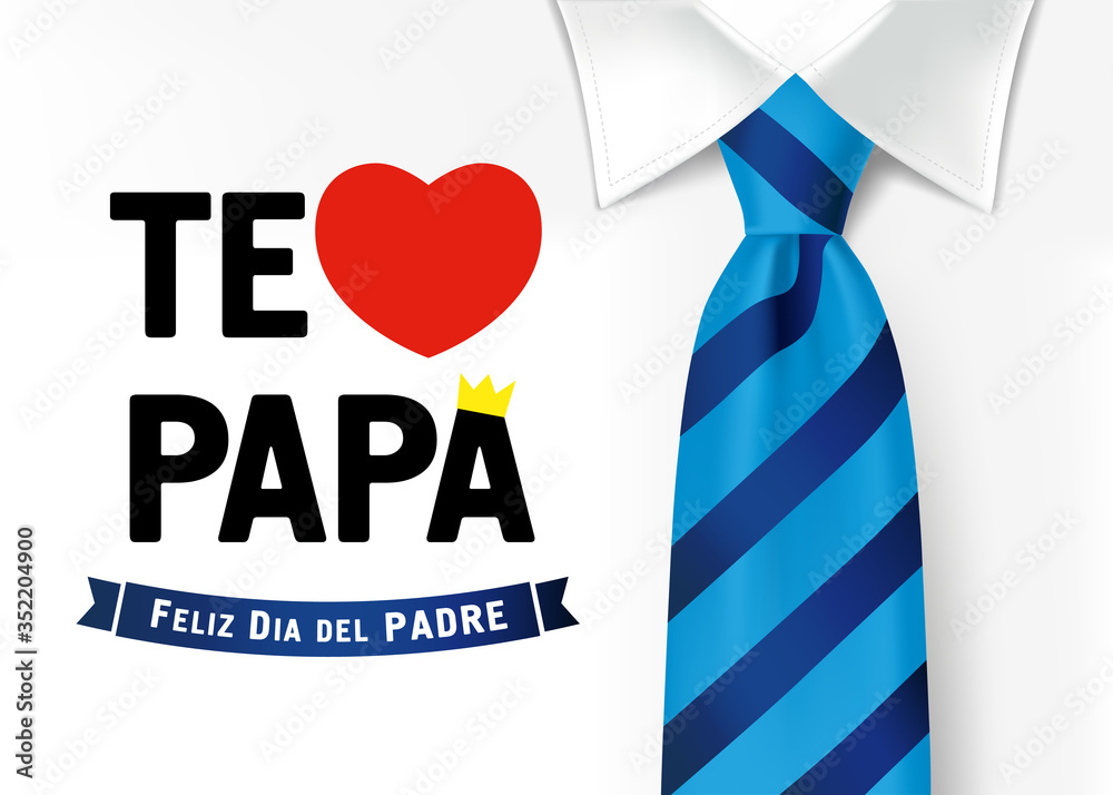 Te amo Papa, Feliz dia del padre spanish typography, translate: I love you Dad, Happy fathers day. Father day vector illustration with text, heart and crown on shirt with blue necktie - obrazy, fototapety, plakaty 