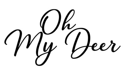 Aufkleber - Oh My Deer Cursive Calligraphy Black Color Text On White Background