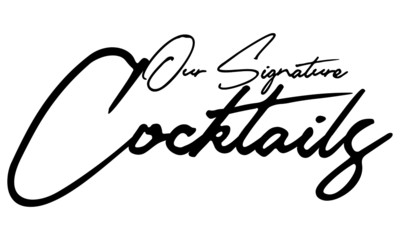 Aufkleber - Our Signature Cocktails Cursive Calligraphy Black Color Text On White Background