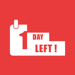 Poster - one day left or one day to go vector badges. сalendar with countdown days. isolated vector icon.