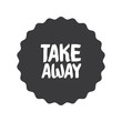 © Matias - Take away stamp. Sticker design. Takeaway food or coffee drink badge for restaurant delivery service.